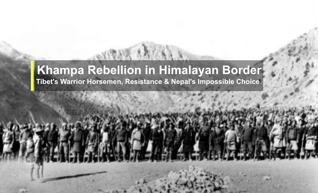 Khampa Rebellion in Himalayan Border: Tibet's Warrior Horsemen, Resistance & Nepal's Impossible Choice
